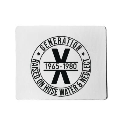Generation X 1965 1980 Raised On Hose Water And Neglect Mousepad