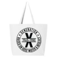 Generation X 1965 1980 Raised On Hose Water And Neglect 25L Jumbo Tote