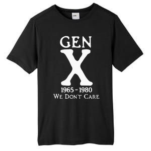 Gen X 1965 1980 We Dont Care Tall Fusion ChromaSoft Performance T-Shirt