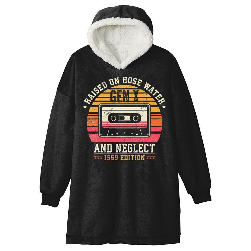 Gen X 1969 Edition Raised On Hose Water And Neglect Hooded Wearable Blanket