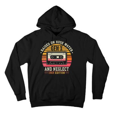 Gen X 1969 Edition Raised On Hose Water And Neglect Tall Hoodie