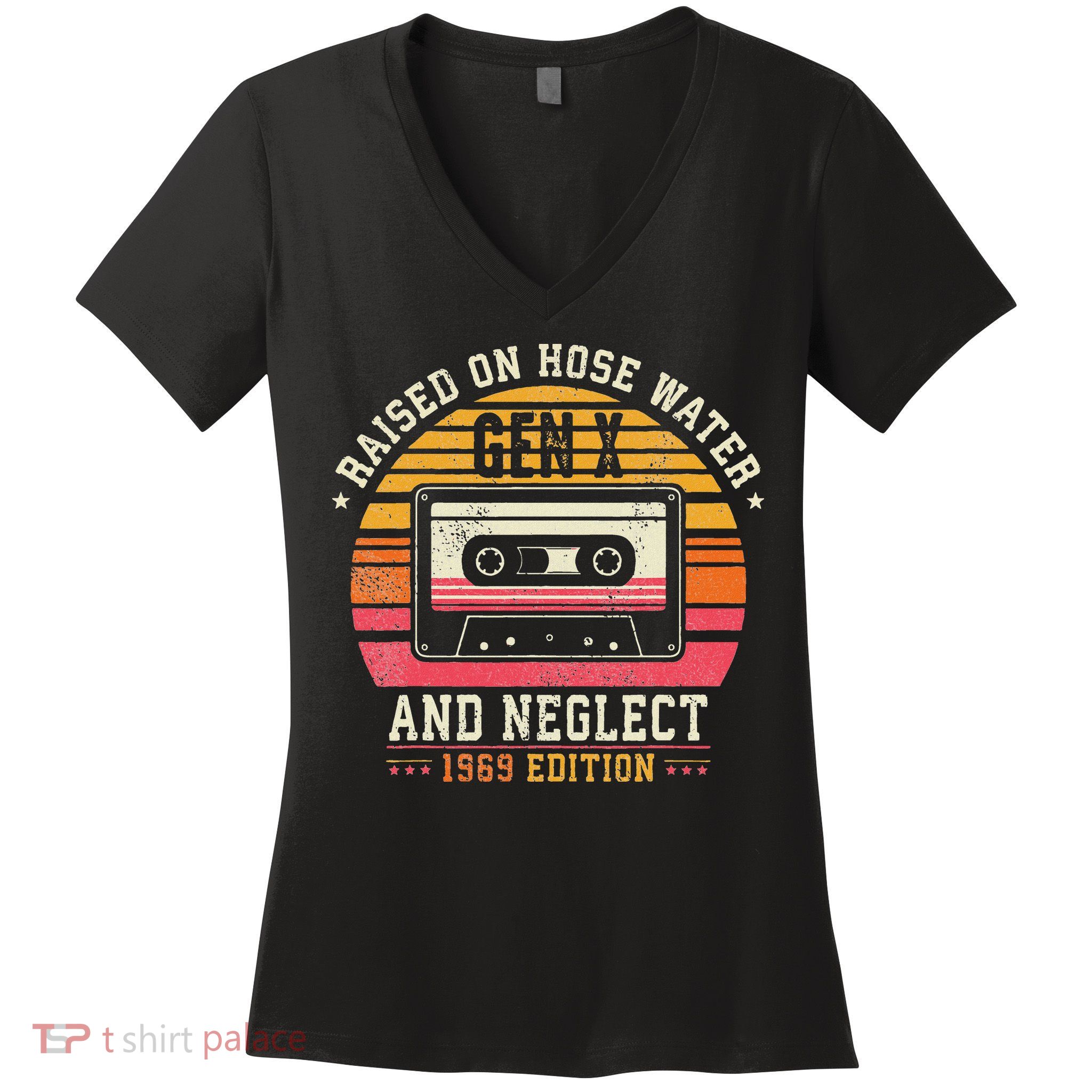 Gen X 1969 Edition Raised On Hose Water And Neglect Women's V-Neck T-Shirt