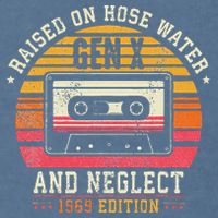 Gen X 1969 Edition Raised On Hose Water And Neglect Garment-Dyed Sweatshirt