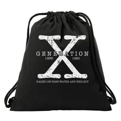 Generation X 1965 1980 Raised On Hose Water And Neglect Drawstring Bag