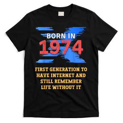 Gen X Born In 1974 Internet Joke Humor Funny Men And Women T-Shirt