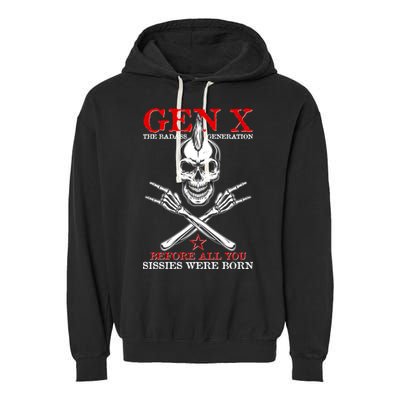 Generation X Before All You Sissie Were Born Rock On Skull Garment-Dyed Fleece Hoodie