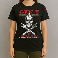 Generation X Before All You Sissie Were Born Rock On Skull T-Shirt