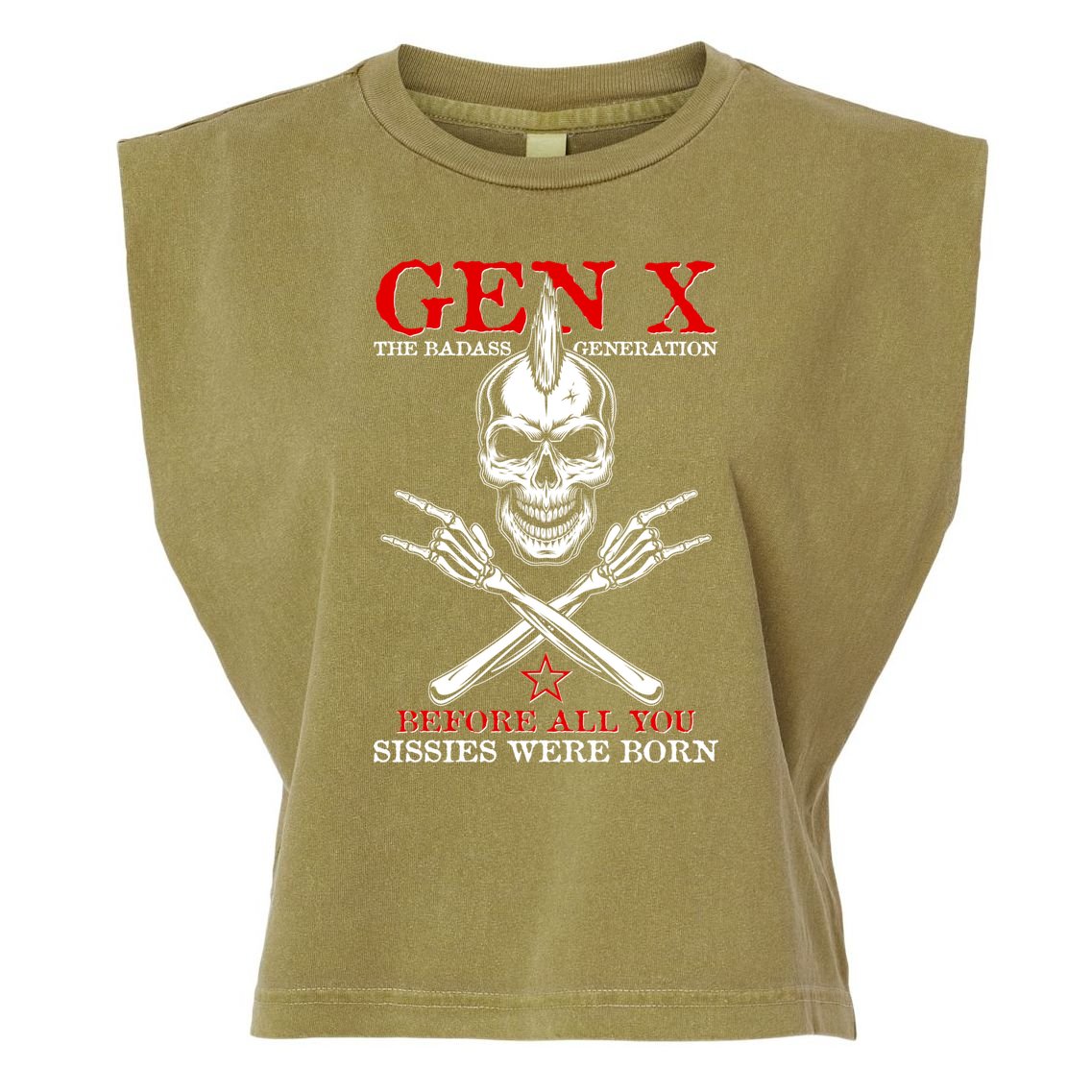 Generation X Before All You Sissie Were Born Rock On Skull Garment-Dyed Women's Muscle Tee