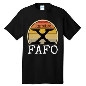 Generation X Fafo Gen X Humor Tall T-Shirt