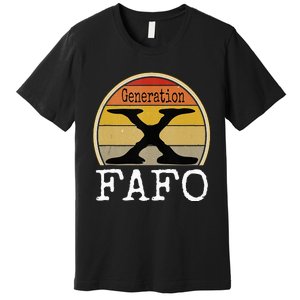 Generation X Fafo Gen X Humor Premium T-Shirt