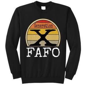 Generation X Fafo Gen X Humor Tall Sweatshirt