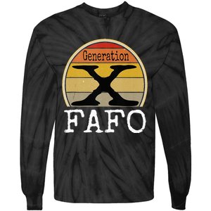 Generation X Fafo Gen X Humor Tie-Dye Long Sleeve Shirt