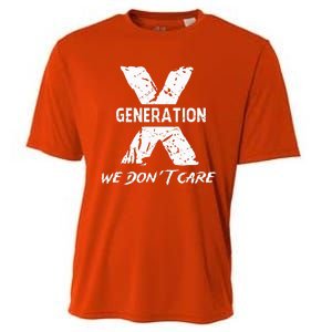 Gen X Funny Humor We Do Not Care Humorous Cooling Performance Crew T-Shirt