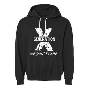 Gen X Funny Humor We Do Not Care Humorous Garment-Dyed Fleece Hoodie