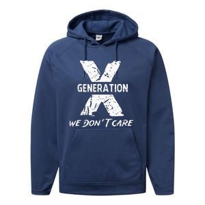 Gen X Funny Humor We Do Not Care Humorous Performance Fleece Hoodie