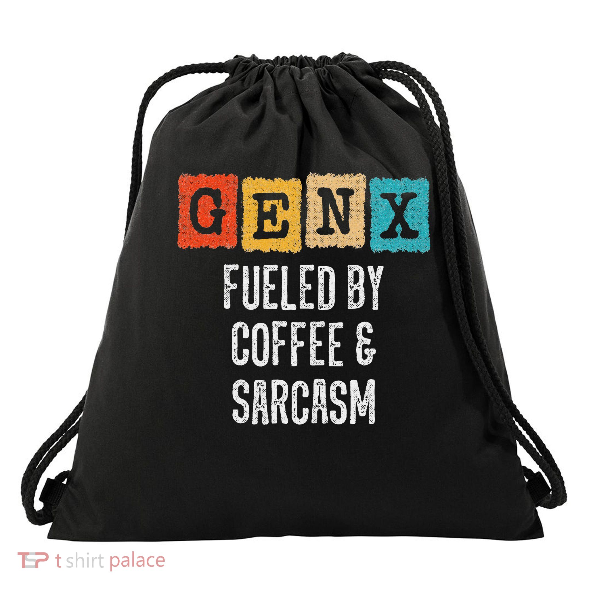 Generation X Fueled By Coffee & Sarcasm Funny Gen X Drawstring Bag