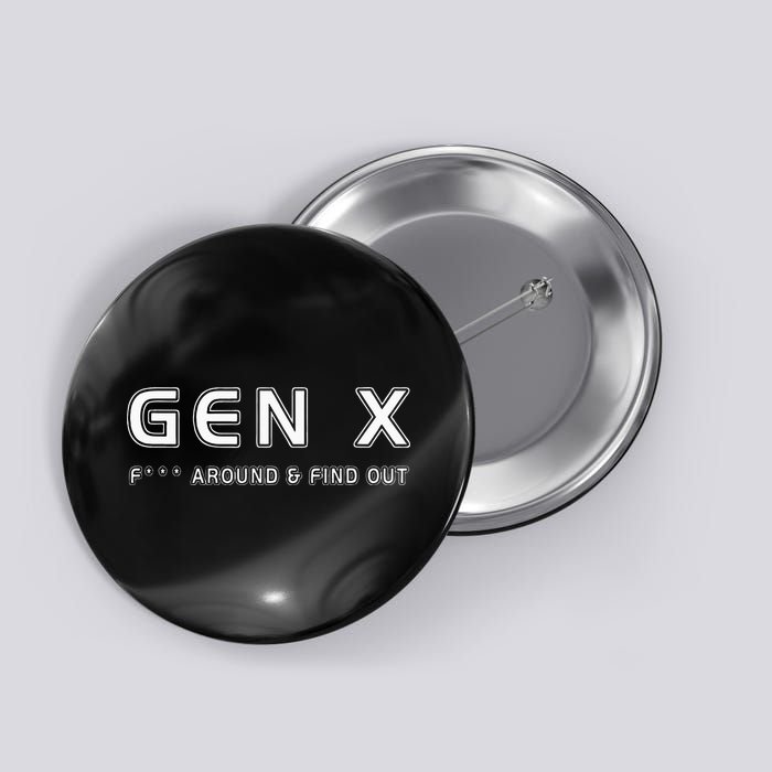 Gen X F Around & Find Out Funny Humor Generation X Retro Button