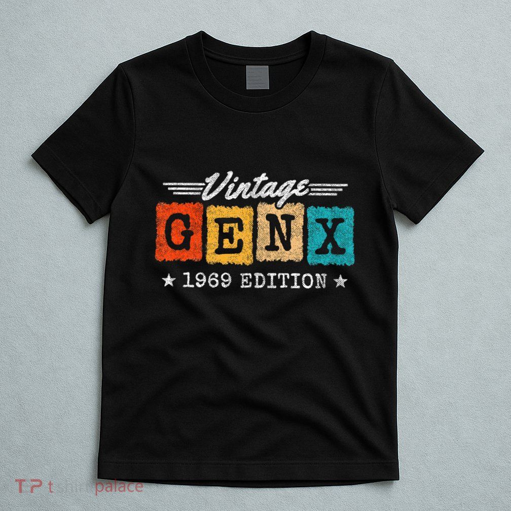 Gen X Generation Gen Xer Born 1969 Gen X 1969 Birthday T-Shirt