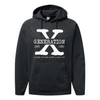 Generation X Gen X Raised On Hose Water And Neglect Nostalgia Performance Fleece Hoodie