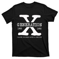 Generation X Gen X Raised On Hose Water And Neglect Nostalgia T-Shirt