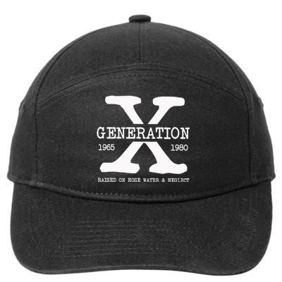 Generation X Gen X Raised On Hose Water And Neglect Nostalgia 7-Panel Snapback Hat