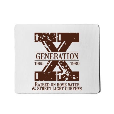 Gen X Generation X Raised On Hose Water And Neglect Nostalgia Mousepad