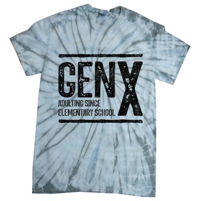Generation X Gen X Adulting Since Elementary School Tie-Dye T-Shirt