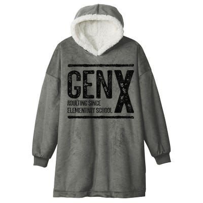 Generation X Gen X Adulting Since Elementary School Hooded Wearable Blanket