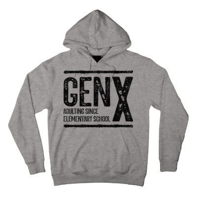Generation X Gen X Adulting Since Elementary School Tall Hoodie