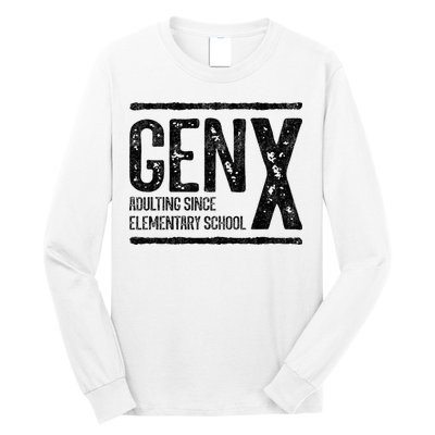 Generation X Gen X Adulting Since Elementary School Long Sleeve Shirt