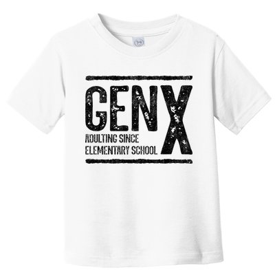 Generation X Gen X Adulting Since Elementary School Toddler T-Shirt