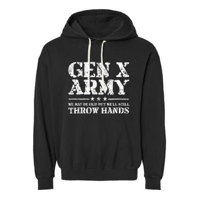 Gen X Gen Xer Generation X Throw Hands Funny Gen X Garment-Dyed Fleece Hoodie