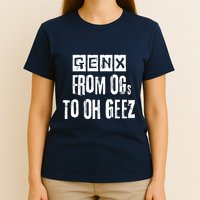 Generation X Gen X From Ogs To Oh Geez T-Shirt