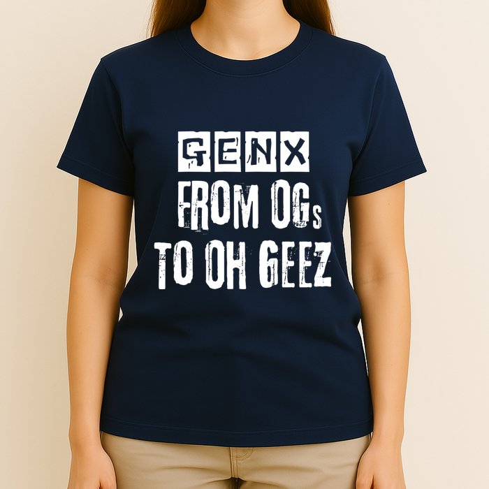 Generation X Gen X From Ogs To Oh Geez T-Shirt