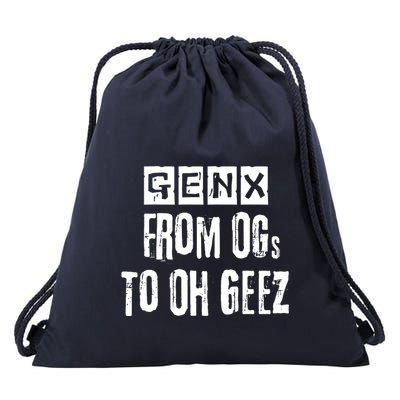 Generation X Gen X From Ogs To Oh Geez Drawstring Bag