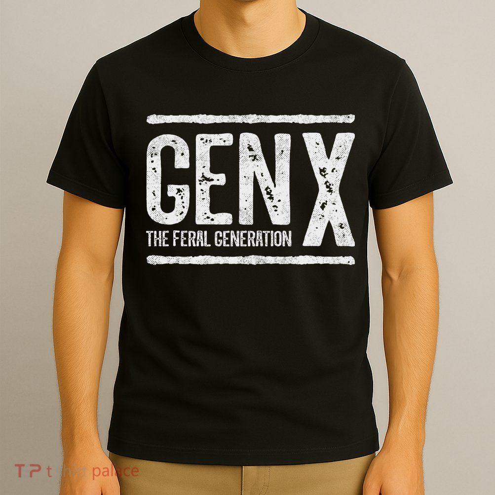 Generation X Gen X The Feral Generation T-Shirt