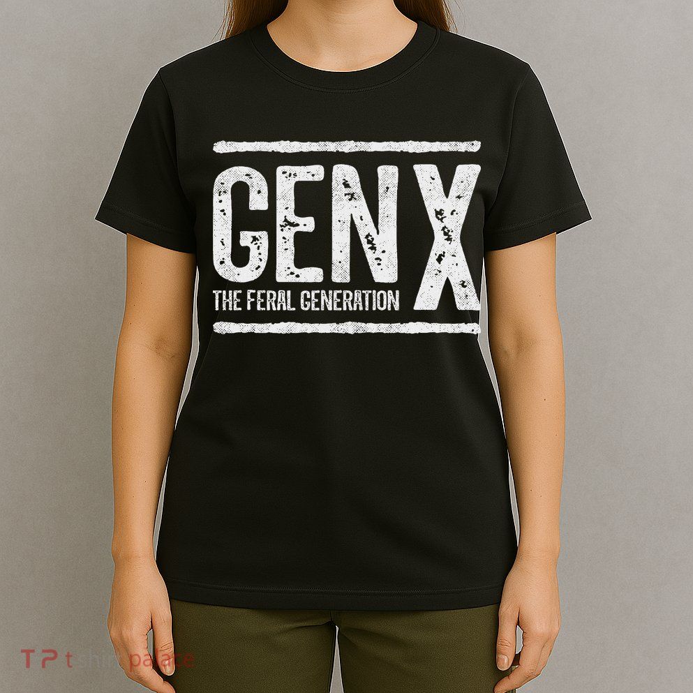 Generation X Gen X The Feral Generation T-Shirt