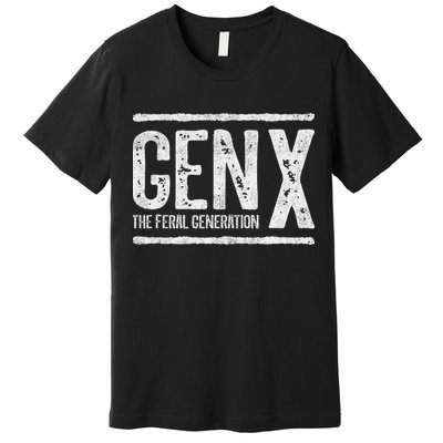 Generation X Gen X The Feral Generation Premium T-Shirt
