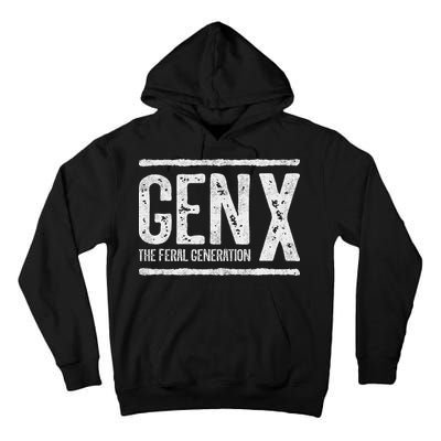 Generation X Gen X The Feral Generation Tall Hoodie