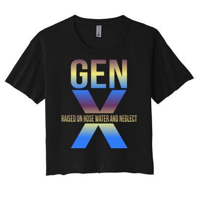 Generation X Gen X Raised On Hose Water Women's Crop Top Tee