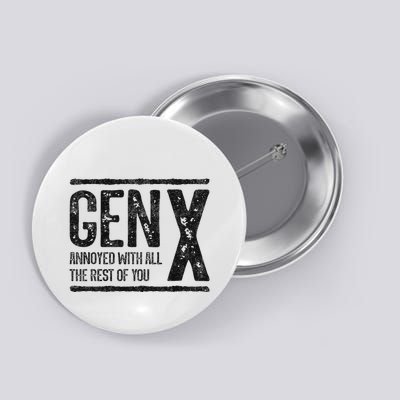 Generation X Gen X Annoyed With The Rest Of You Button