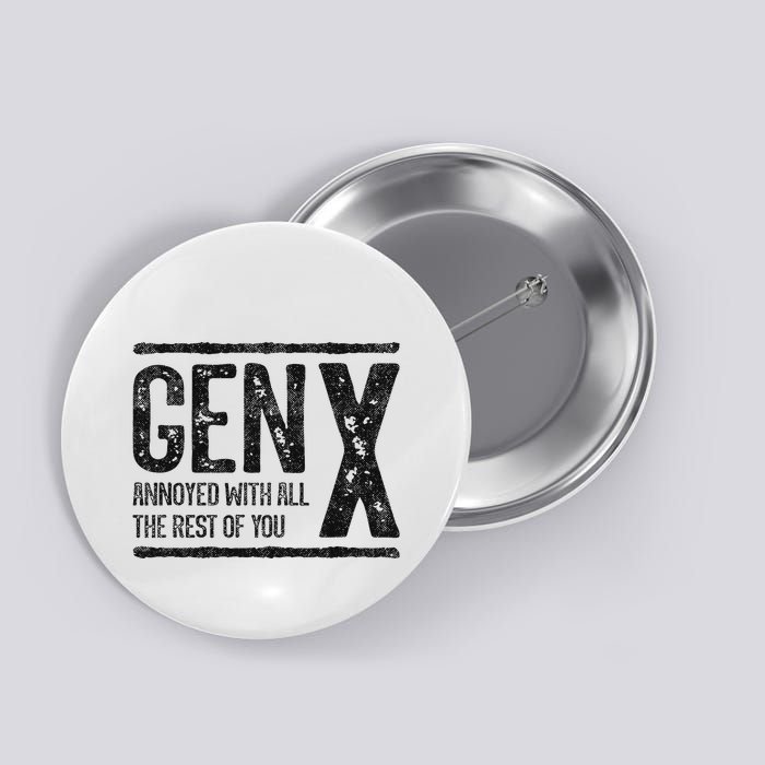 Generation X Gen X Annoyed With The Rest Of You Button