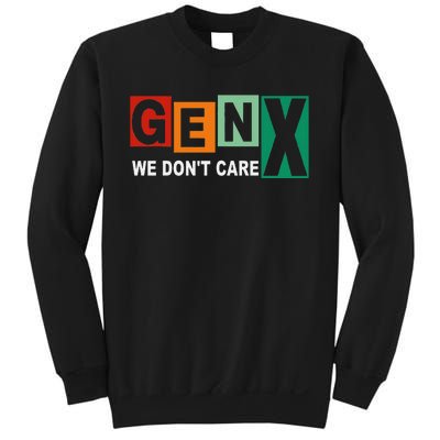 Gen X Humor We DonT Care Sweatshirt