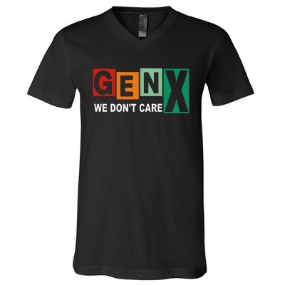 Gen X Humor We DonT Care V-Neck T-Shirt