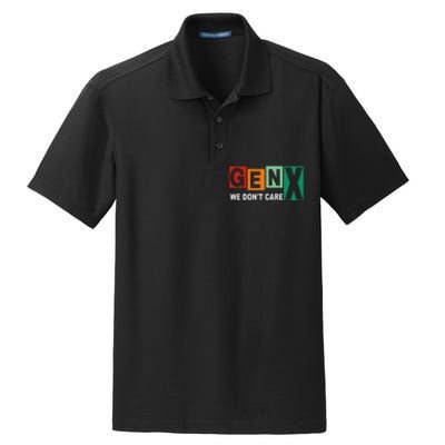 Gen X Humor We DonT Care Dry Zone Grid Polo