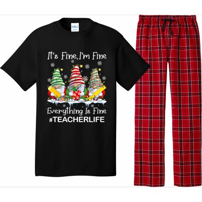 Gnome Xmas Its Fine IM Fine Everything Is Fine Teacher Life Gift Pajama Set