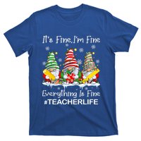 Gnome Xmas Its Fine IM Fine Everything Is Fine Teacher Life Gift T-Shirt