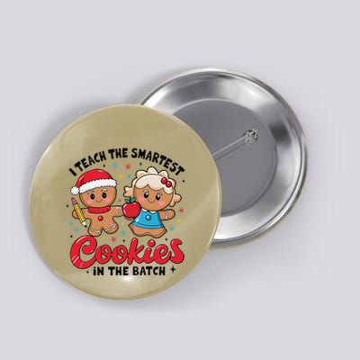 Gingerbread Xmas I Teach The Smartest Cookies In The Batch Button