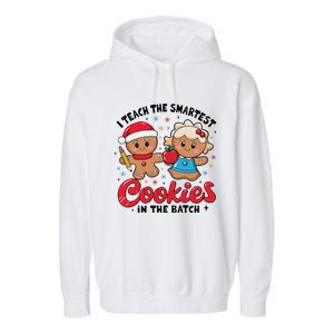 Gingerbread Xmas I Teach The Smartest Cookies In The Batch Garment-Dyed Fleece Hoodie