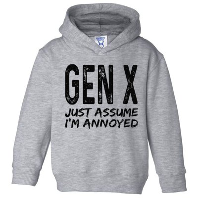 Gen X Just Assume I'm Annoyed Saying Funny Generation X Toddler Hoodie